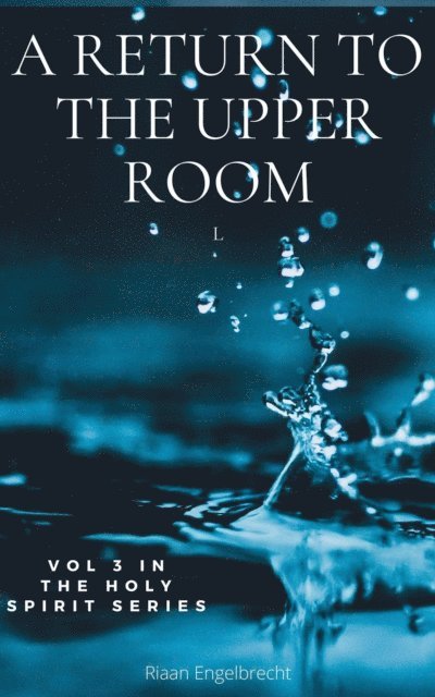 Riaan Engelbrecht - Return to the Upper Room, E-bok