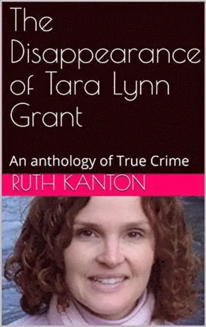 Ruth Kanton - Disappearance of Tara Lynn Grant, E-bok. Tillgänglighet: Lägg i varukorg