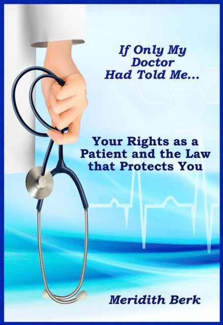 Meridith Berk - If Only My Doctor Had Told Me ..., E-bok