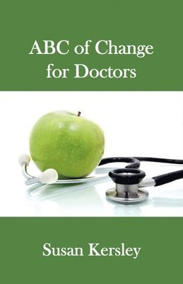 Susan Kersley - ABC of Change for Doctors, Häftad. Tillgänglighet: Lägg i varukorg