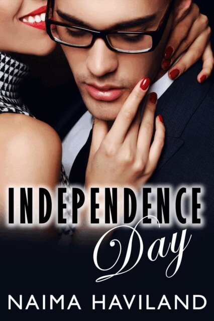 Naima Haviland - Independence Day (A Fourth of July Romance), E-bok