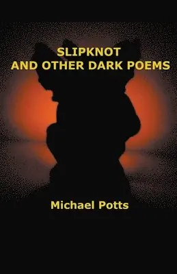 Michael Potts - Slipknot and Other Dark Poems, Häftad. Tillgänglighet: Lägg i varukorg