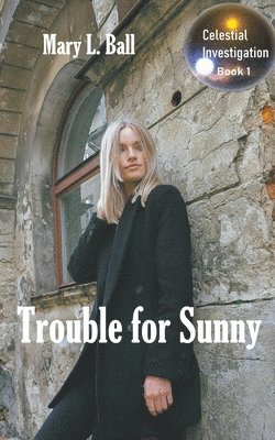 Mary L Ball - Trouble for Sunny, Häftad