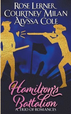 Courtney Milan, Rose Lerner, Alyssa Cole - Hamilton's Battalion, Häftad