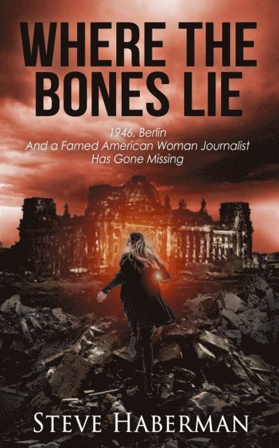 Steve Haberman - Where the Bones Lie, E-bok