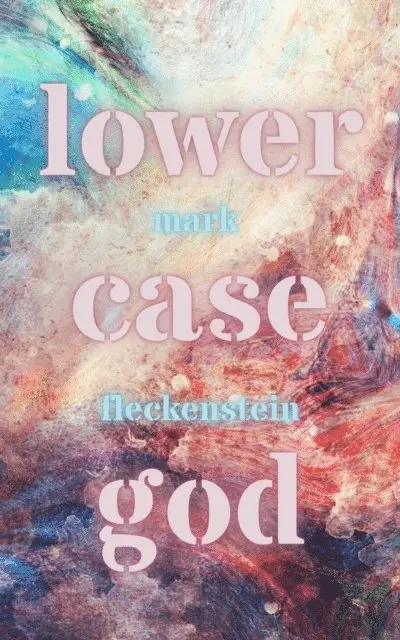 Mark Fleckenstein - Lowercase God, E-bok. Tillgänglighet: Lägg i varukorg