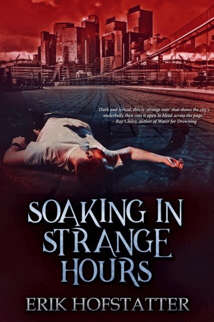 Erik Hofstatter - Soaking in Strange Hours, E-bok