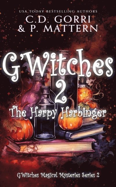 P. Mattern, C.D. Gorri - G'Witches 2: The Harpy Harbinger, E-bok