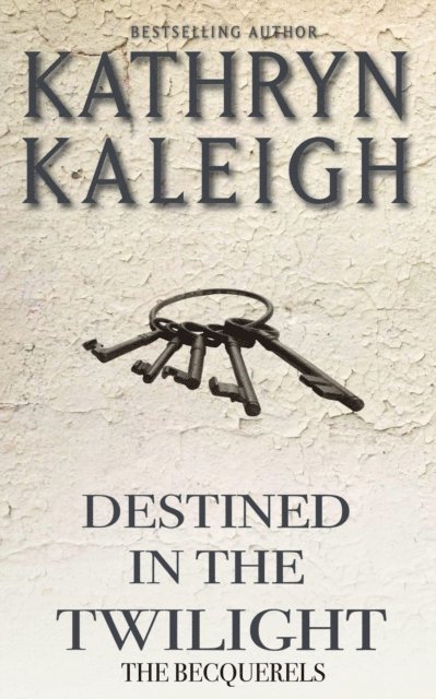Kathryn Kaleigh - Destined in the Twilight, E-bok