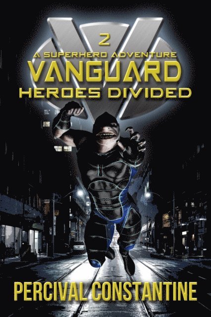 Percival Constantine - Vanguard: Heroes Divided, E-bok