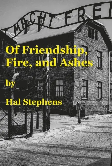 Hal Stephens - Of Friendship, Fire, and Ashes, E-bok. Tillgänglighet: Lägg i varukorg