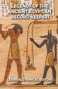 Legends of the Ancient Egyptian Record Keepers