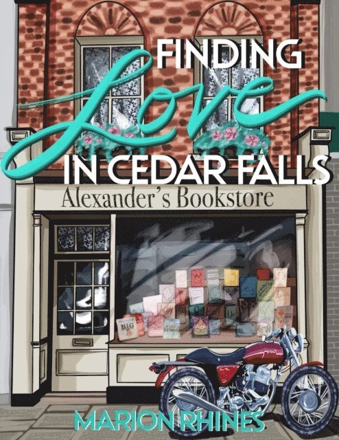 Marion Rhines - Finding Love in Cedar Falls, E-bok