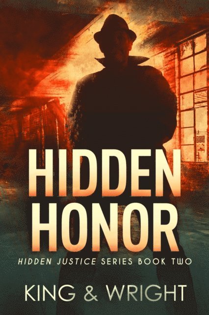 Nolon King, David W. Wright - Hidden Honor, E-bok