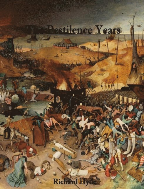 Richard Hyde - Pestilence Years, E-bok
