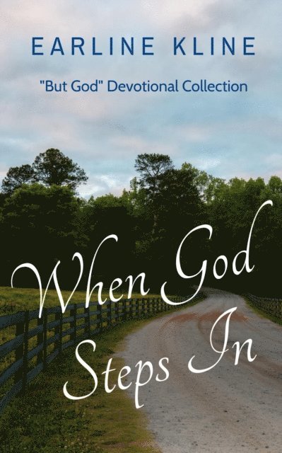 Earline Kline - When God Steps In: &quote;But God&quote; Devotional Collection, E-bok