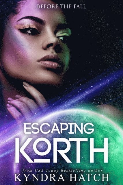 Kyndra Hatch - Escaping Korth, E-bok