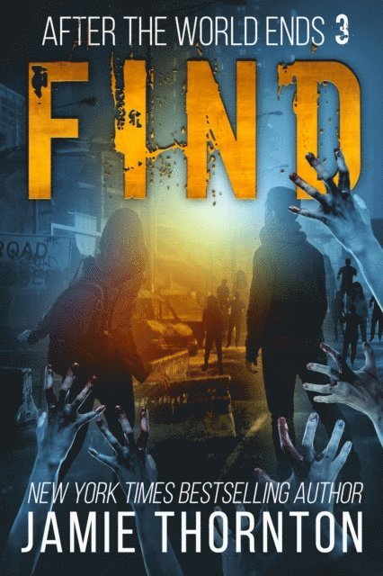 Jamie Thornton - After The World Ends: Find (Book 3), E-bok