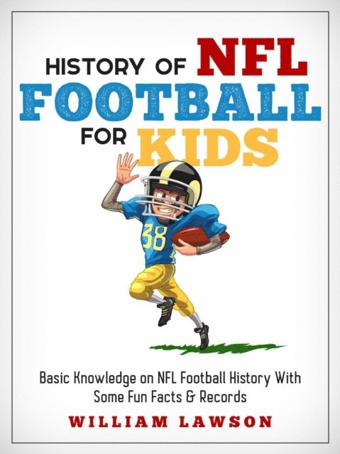 william lawson - History of NFL Football for Kids, E-bok