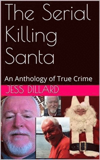 Jessi Dillard - Serial Killing Santa, E-bok