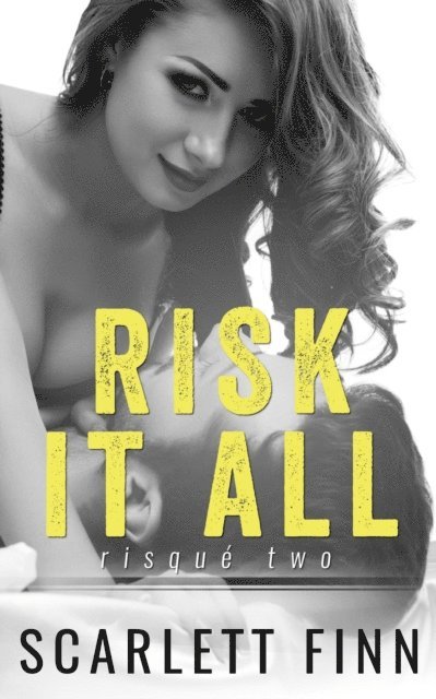 Scarlett Finn - Risk It All, E-bok