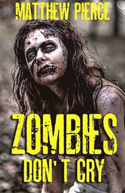 Matthew Pierce - Zombies Don't Cry, E-bok