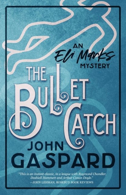 John Gaspard - Bullet Catch, E-bok