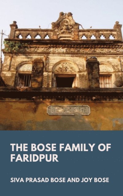 Joy Bose, Siva Prasad Bose - Bose Family of Faridpur, E-bok