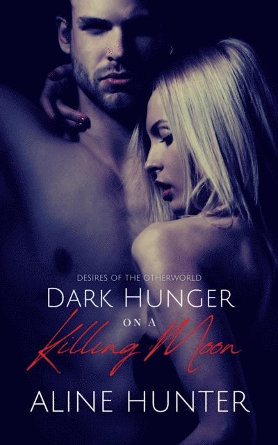 Aline Hunter - Dark Hunger on a Killing Moon, E-bok