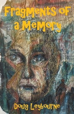 Doug Leybourne - Fragments of a Memory, Häftad. Tillgänglighet: Lägg i varukorg