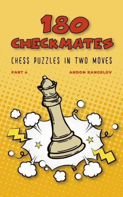 Andon Rangelov - 180 Checkmates Chess Puzzles in Two Moves, Part 4, E-bok. Tillgänglighet: Lägg i varukorg