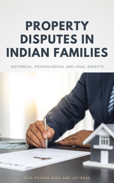 Joy Bose, Siva Prasad Bose - Property Disputes in Indian Families, E-bok