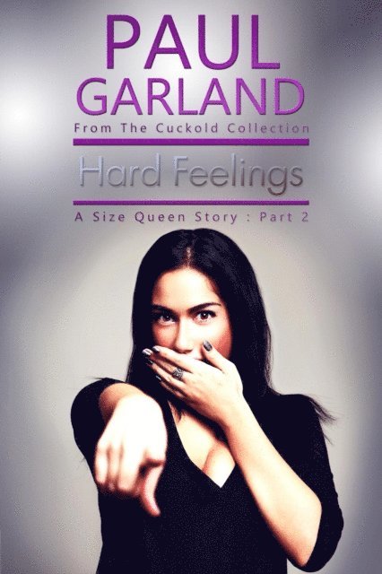 Paul Garland - Hard Feelings: A Size Queen Story Part 2, E-bok