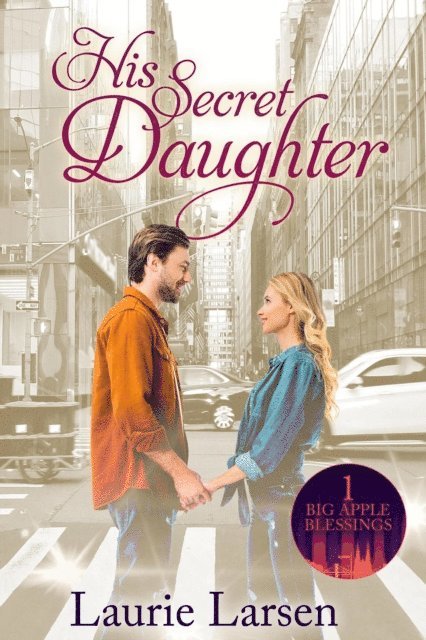 Laurie Larsen - His Secret Daughter, E-bok
