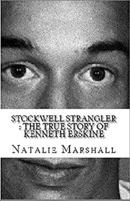 Natalie Marshall - Stockwell Strangler : The True Story of Kenneth Erskine, E-bok