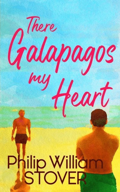 Philip William Stover - There Galapagos My Heart, E-bok