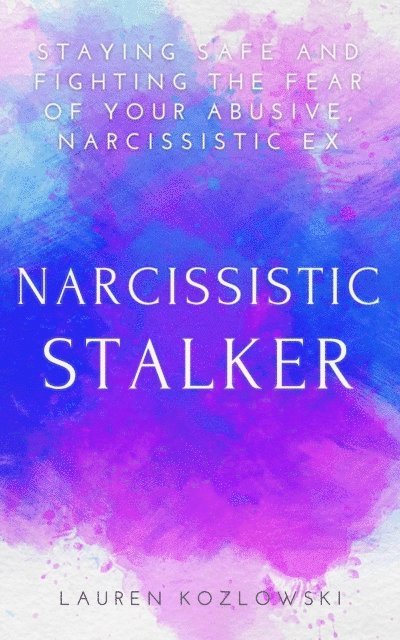 Lauren Kozlowski - Narcissistic Stalker, E-bok