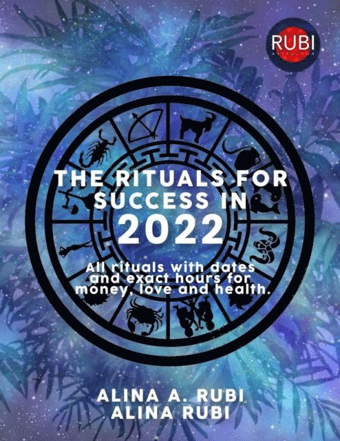 Rubi Astrologas - Rituals for Success in 2022, E-bok