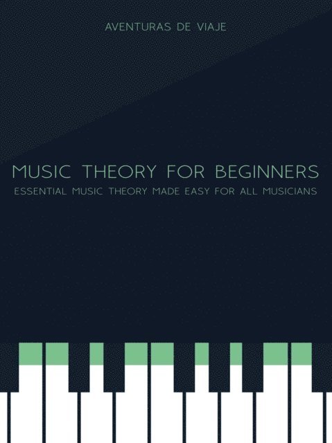 Aventuras De Viaje - Music Theory for Beginners, E-bok