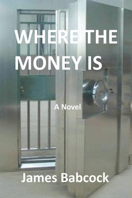 James Babcock - Where the Money Is, Häftad. Tillgänglighet: Lägg i varukorg