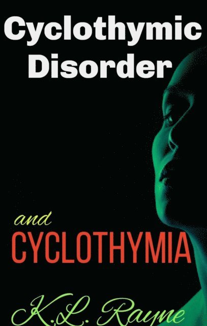 K.L. Rayne - Cyclothymic Disorder and Cyclothymia, E-bok. Tillgänglighet: Lägg i varukorg