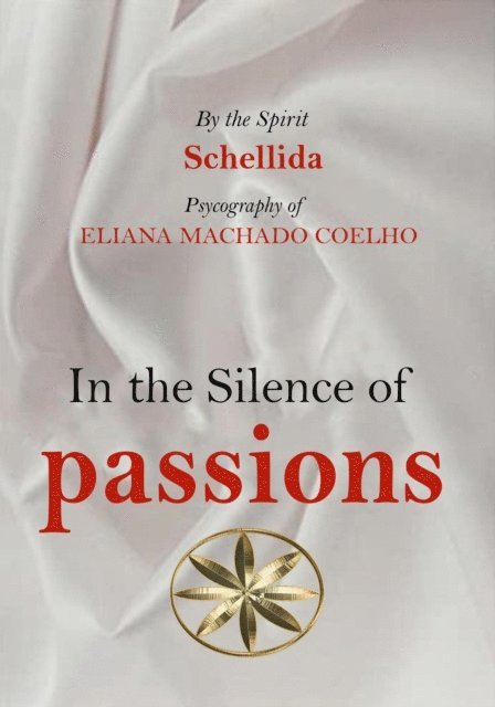 Eliana Machado Coelho, By the Spirit Schellida - In the Silence of Passions, E-bok