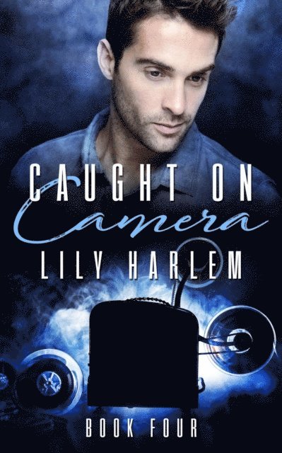 Lily Harlem - Caught on Camera Part Four, E-bok