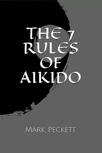 Mark Peckett - 7 Rules Of Aikido, E-bok. Tillgänglighet: Lägg i varukorg