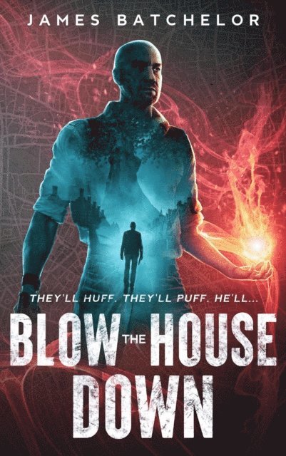 James Batchelor - Blow The House Down, E-bok