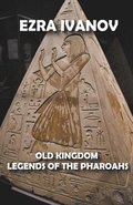 Old Kingdom Legends of the Pharoahs