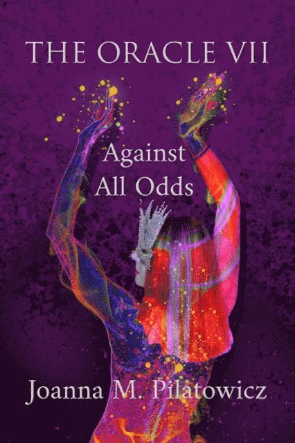 Joanna M. Pilatowicz - Oracle VII - Against All Odds, E-bok