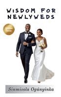 Sinmisola Ogunyinka - Wisdom For Newlyweds, Häftad