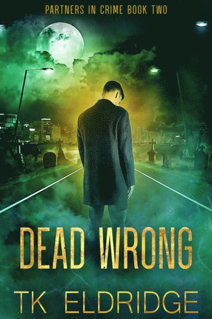 TK Eldridge - Dead Wrong, E-bok