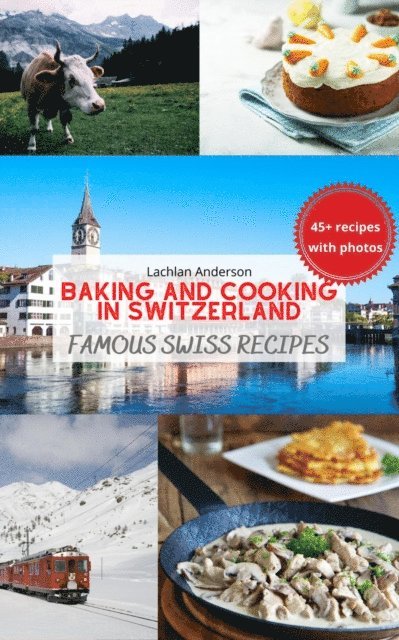 Lachlan Anderson - Baking and Cooking in Switzerland, E-bok